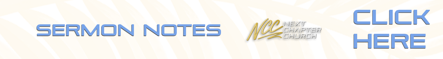 CLICK HERE TO FIND AN ARCHIVE OF SERMON NOTES